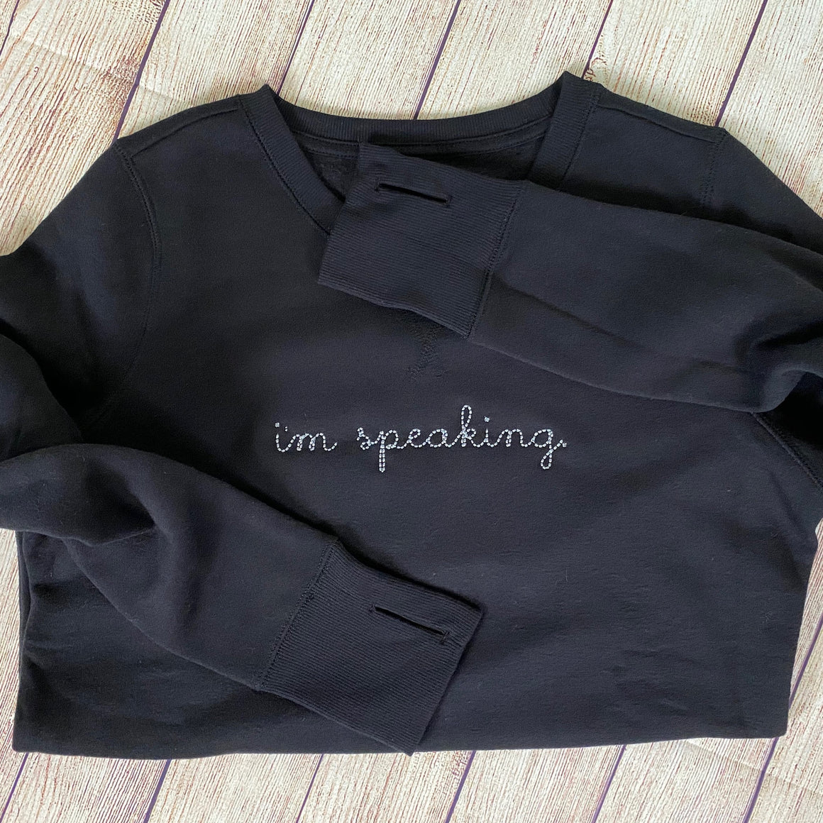 I’m speaking sweatshirt
